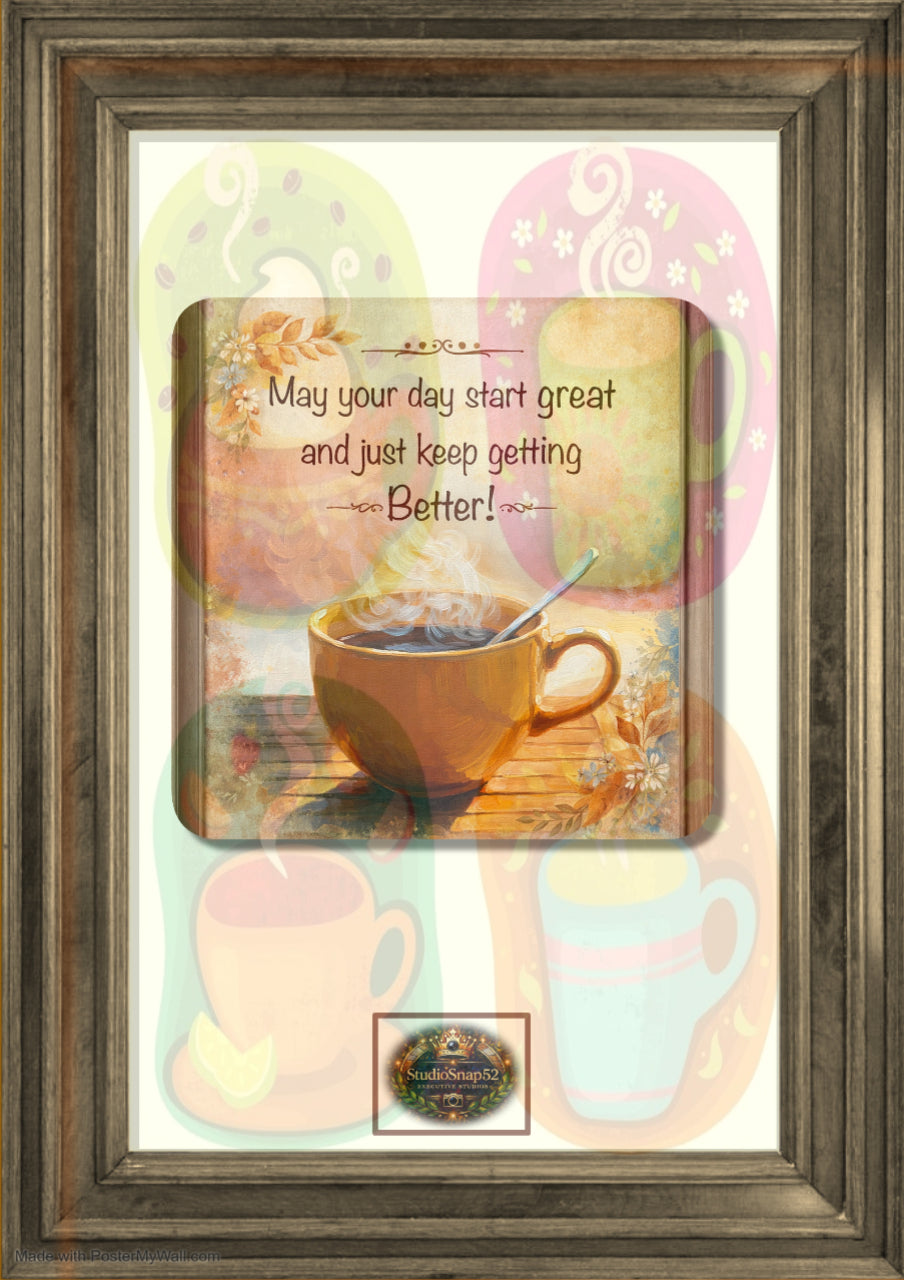 Framed motivational quote with a coffee cup and decorative elements.